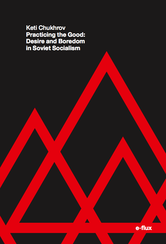 Practicing the Good: Desire and Boredom in Soviet Socialism