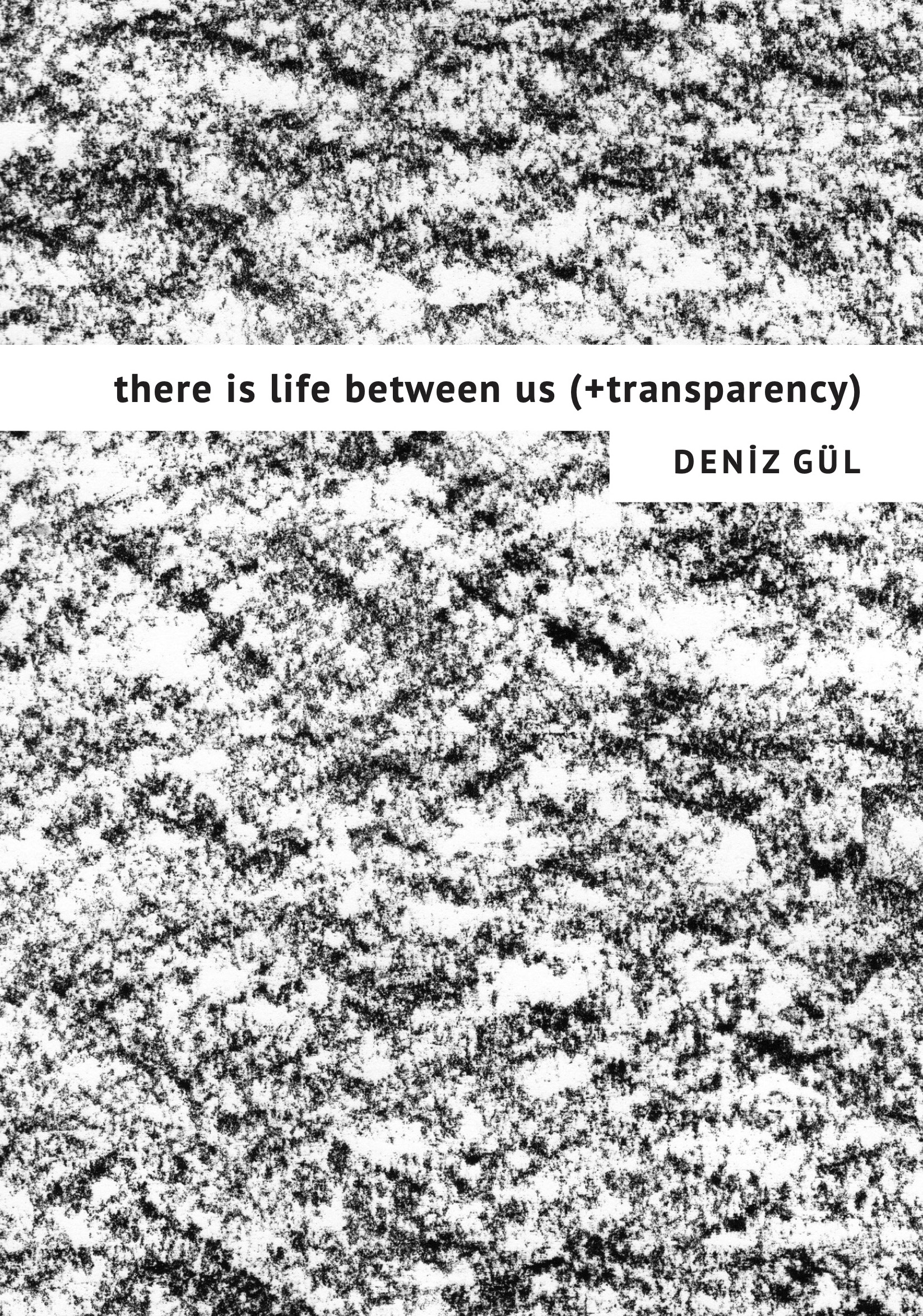 there is life between us (+transparency