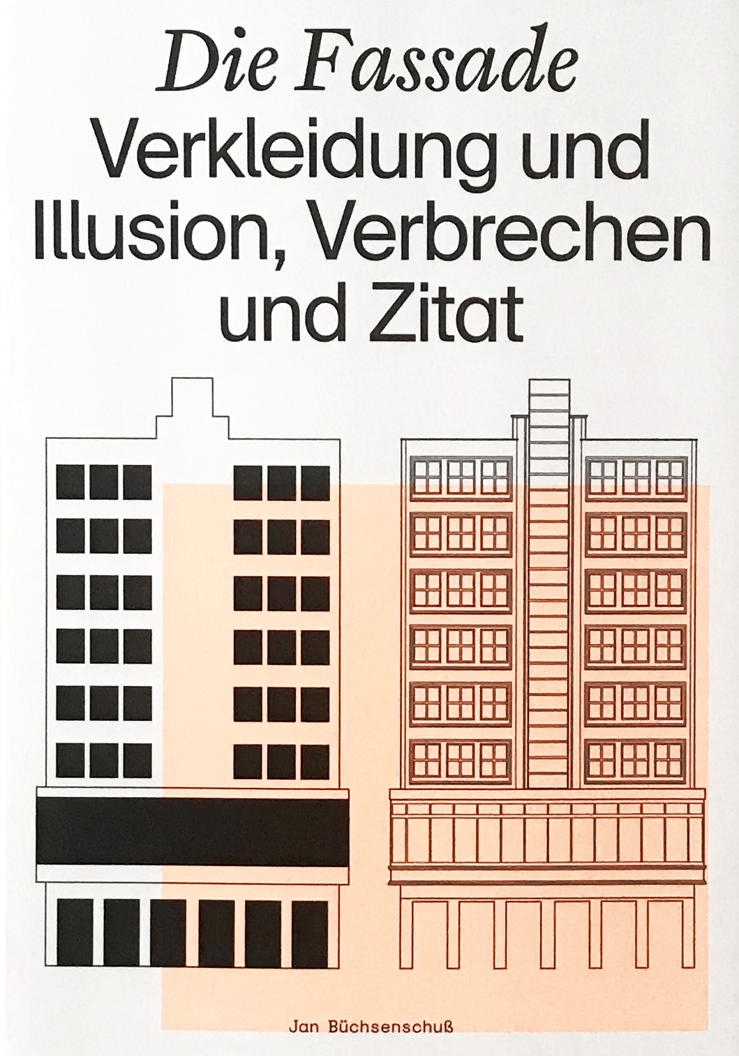 Die Fassade. Verkleidung und Illusion, Verbrechen und Zitat