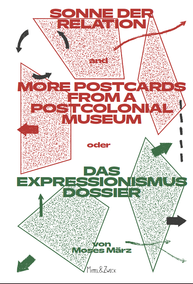 Sonne der Relation and More Postcards from a Postcolonial Museum oder Das Expressionismus Dossier