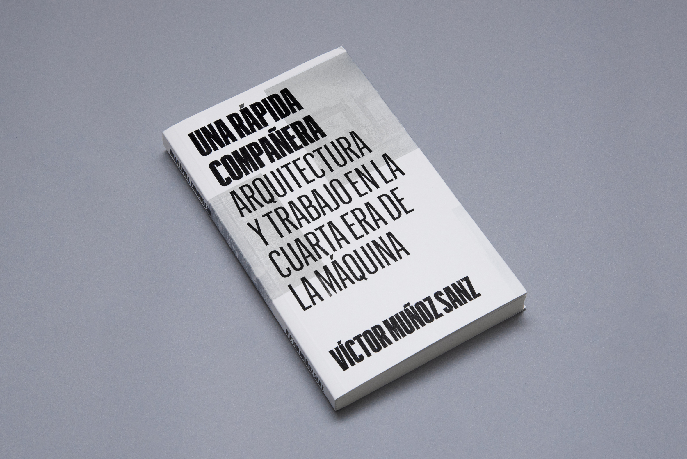 Una rápida compañera compañera. Arquitectura y trabajo en la cuarta Era de la Máquina, Víctor Muñoz Sanz