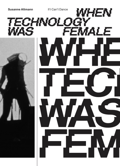 When Technology Was Female: Histories of Construction and Deconstruction, 1917-1989