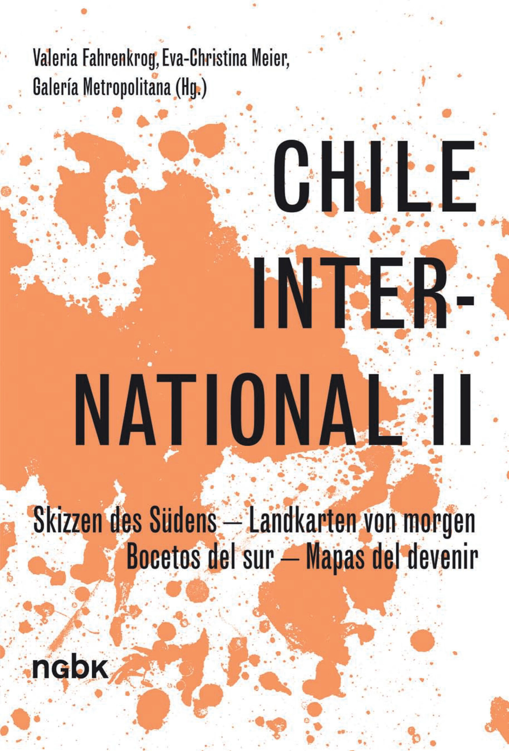 Chile International II. Skizzen des Südens – Landkarten von morgen / Bocetos del sur – Mapas del devenir