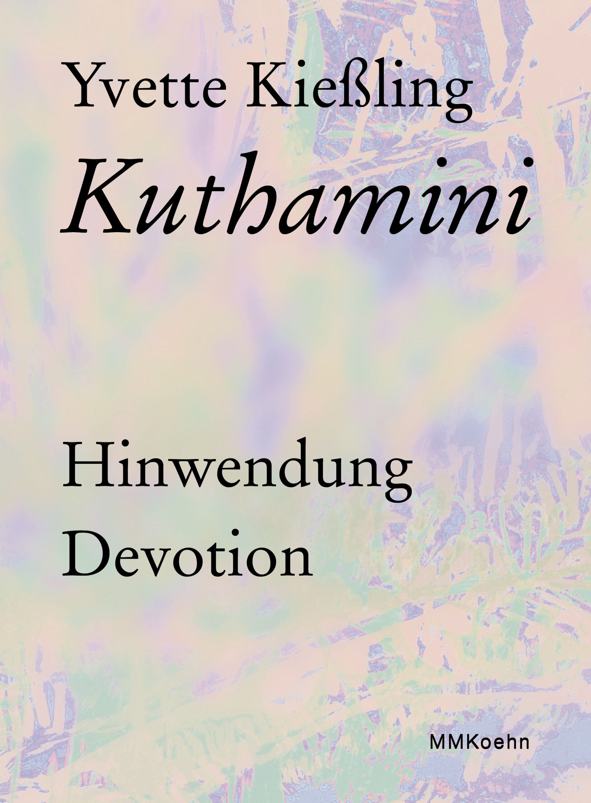 Yvette Kießling: Kuthamini / Hinwendung / Devotion