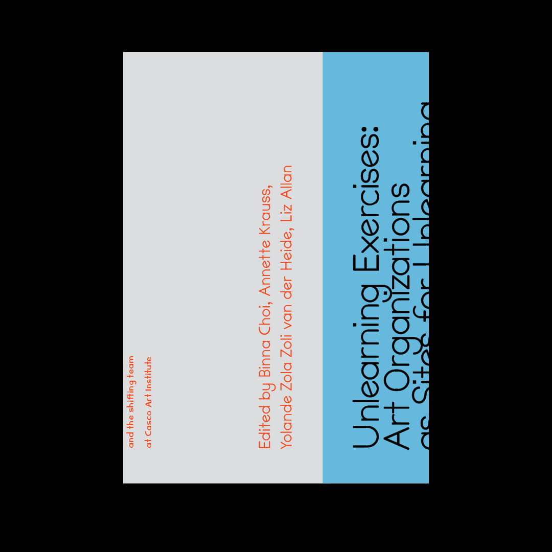 Unlearning Exercises. Art Organizations as Sites for Unlearning