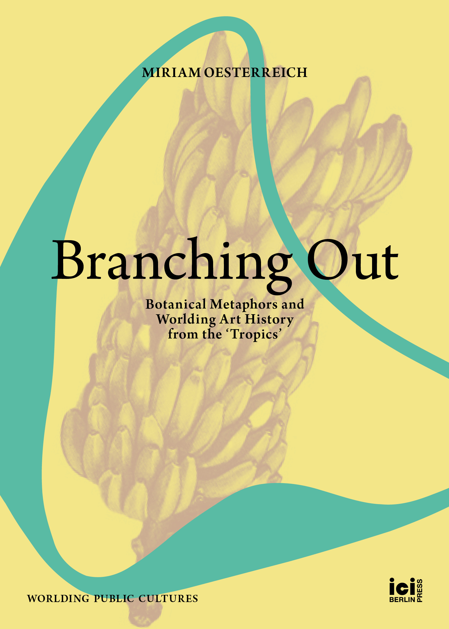 Branching Out: Botanical Metaphors and Worlding Art History from the ‘Tropics’