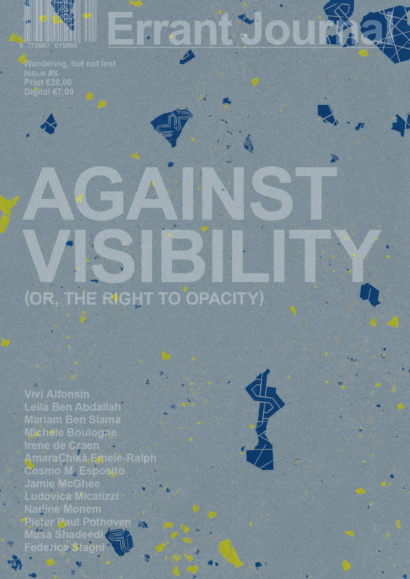 Errant Journal No. 8 Against Visibility (or, the Right to Opacity)