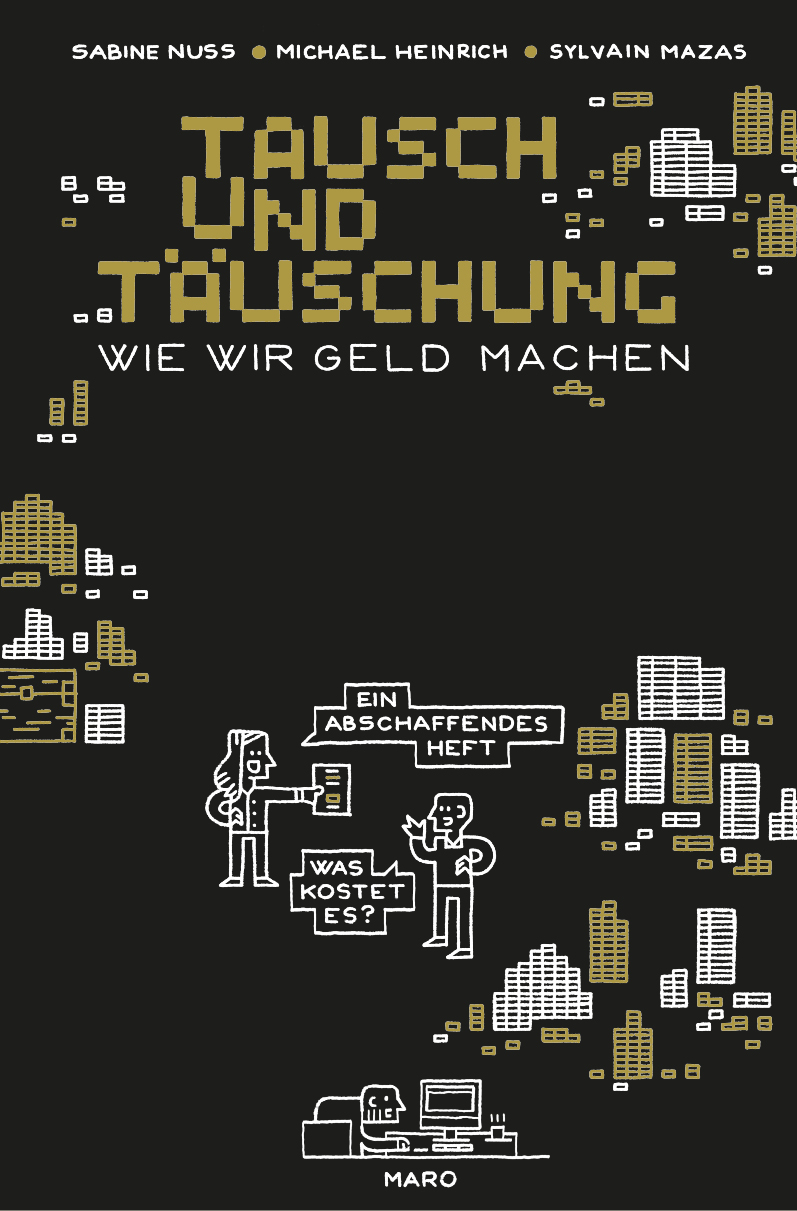 Tausch und Täuschung. Wie wir Geld machen