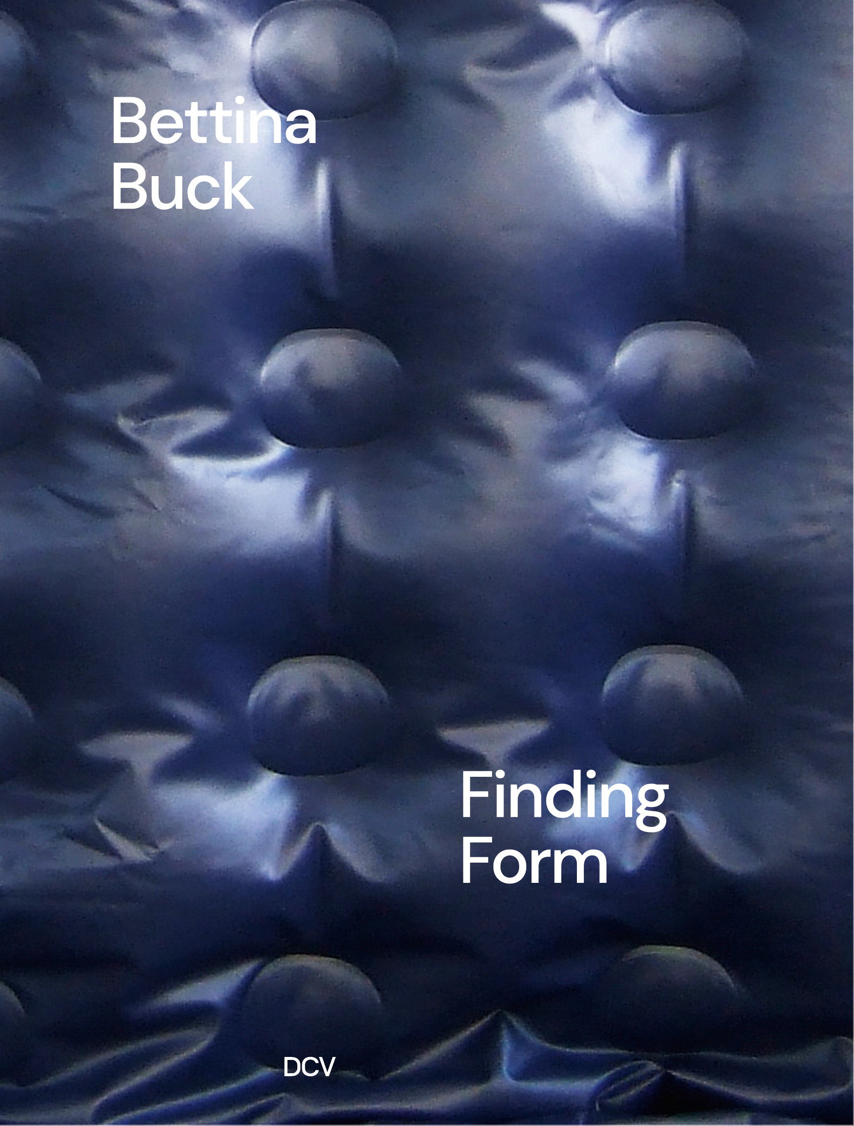 Bettina Buck: Finding Form