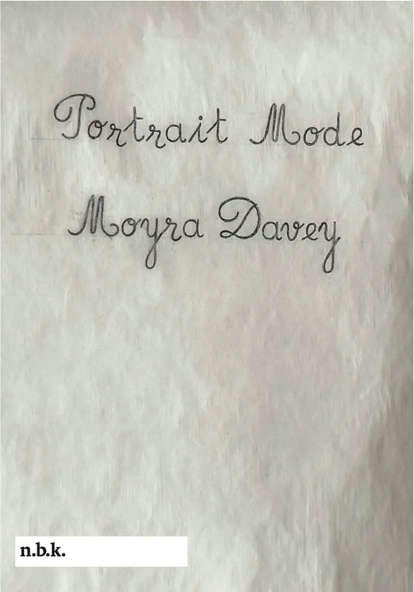 Moyra Davey. Portrait Mode