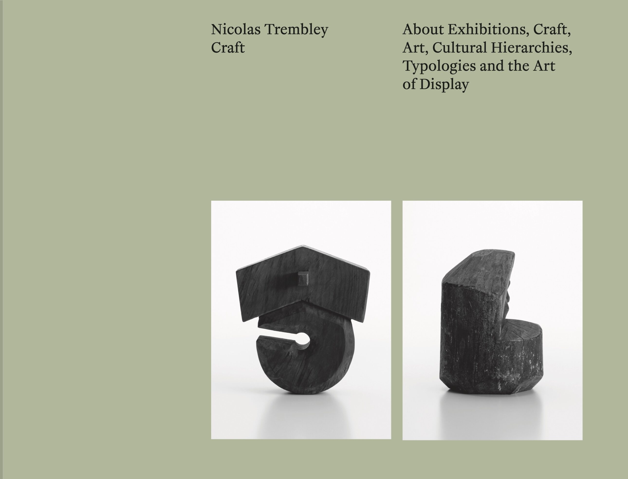 Craft: About Exhibitions, Craft, Art, Cultural Hierarchies, Typologies and the Art of Display