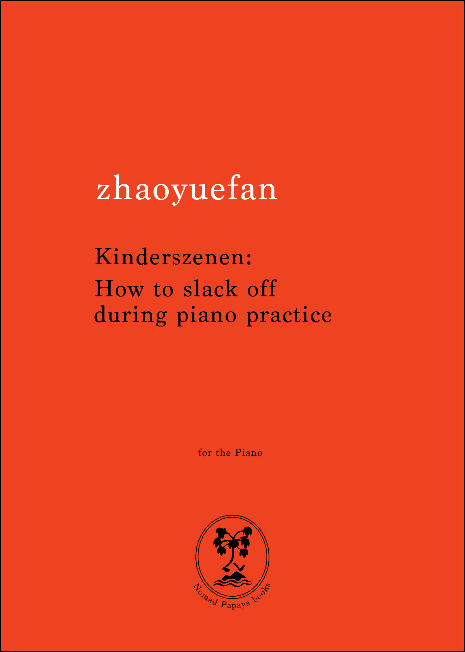 Kinderszenen:How to Slack Off during Piano Practice