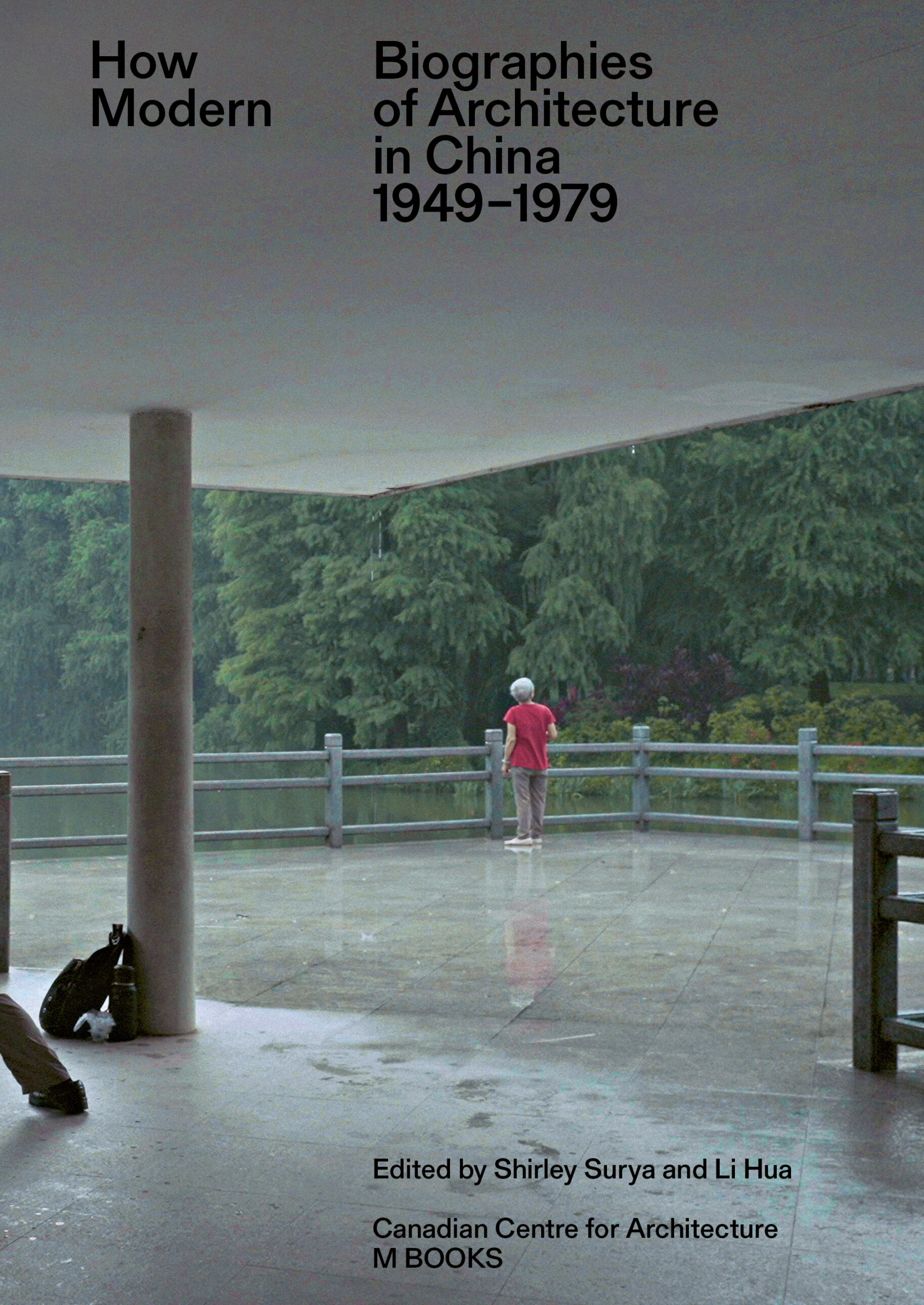 Shirley Surya, Li Hua (Ed.): How Modern. Biographies of Architecture in China 1949–1979
