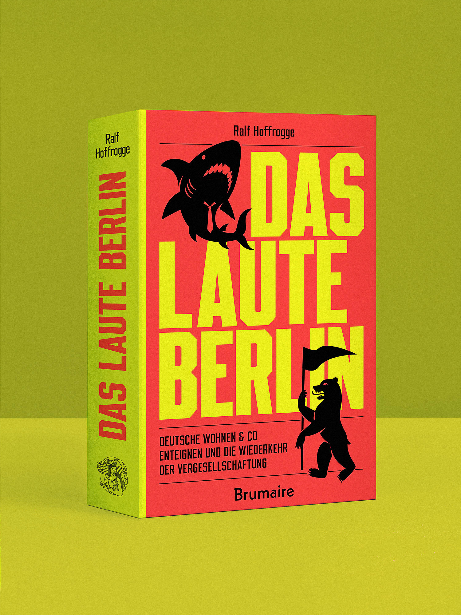 Das laute Berlin. Deutsche Wohnen & Co enteignen und die Wiederkehr der Vergesellschaftung